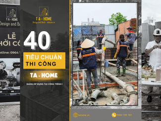 Tiêu Chuẩn Thi Công Xây Dựng TA HOME 2025